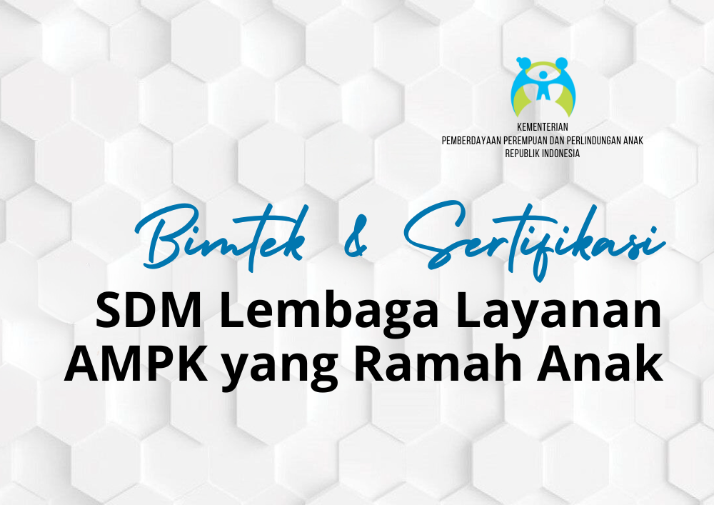 Bimtek dan Sertifikasi SDM Lembaga Layanan AMPK yang Ramah Anak